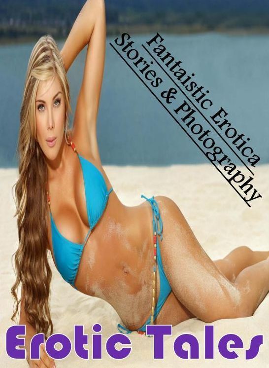Adults Only: Fantaistic Erotica Stories & Photography Erotic Tales ( Erotic Photography, Erotic Stories, Nude Photos, Naked , Lesbian, She-male, Gay, Fetish, Bondage, Sex, Erotica, Hentai, Blow Job, Three-sum , XXX)