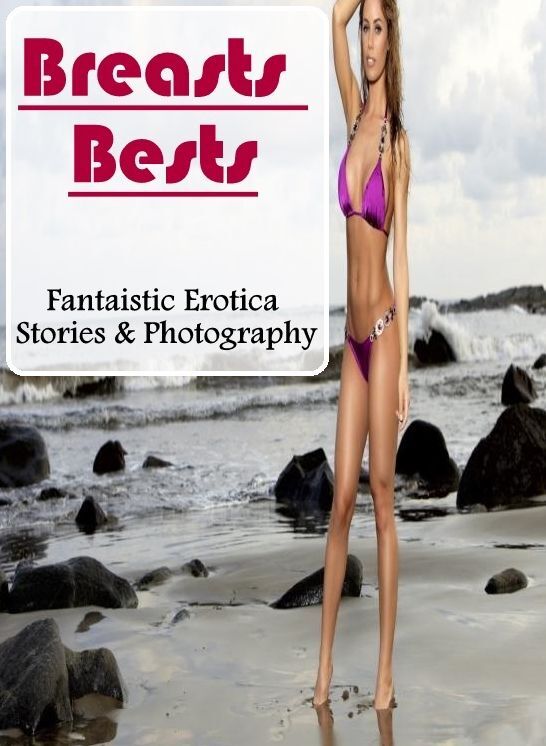Adult Nudes: Fantaistic Erotica Stories & Photography Breasts Bests ( Erotic Photography, Erotic Stories, Nude Photos, Naked , Lesbian, She-male, Gay, Fetish, Bondage, Sex, Erotica, Hentai, Blow Job, Three-sum , XXX)