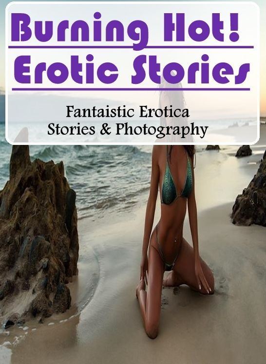 Domination: Fantaistic Erotica Stories & Photography Burning Hot! Erotic Stories ( Erotic Photography, Erotic Stories, Nude Photos, Naked , Lesbian, She-male, Gay, Fetish, Bondage, Sex, Erotica, Hentai, Blow Job, Three-sum , XXX)