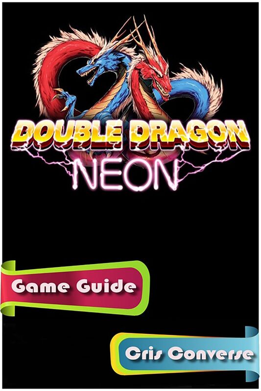 Double Dragon Neon Game Guide