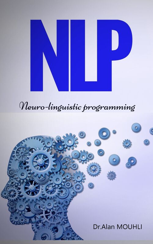 NLP Neuro-linguistic programming In 5 Minutes
