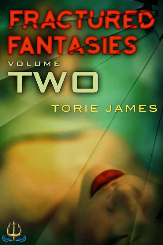Fractured Fantasies: Volume Two