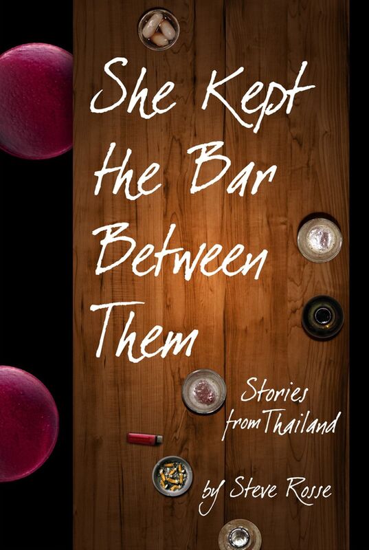 She Kept the Bar Between Them - Stories of Thailand