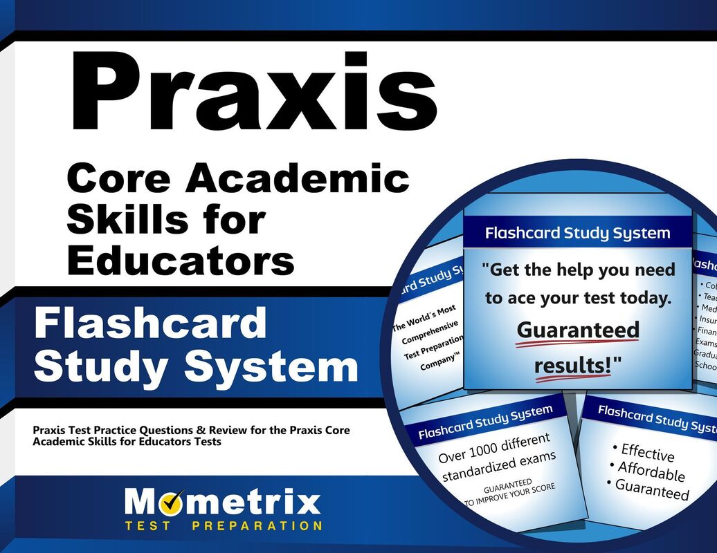 Praxis Core Academic Skills for Educators Exam Flashcard Study System: Praxis Test Practice Questions & Review for the Praxis Core Academic Skills for Educators Tests