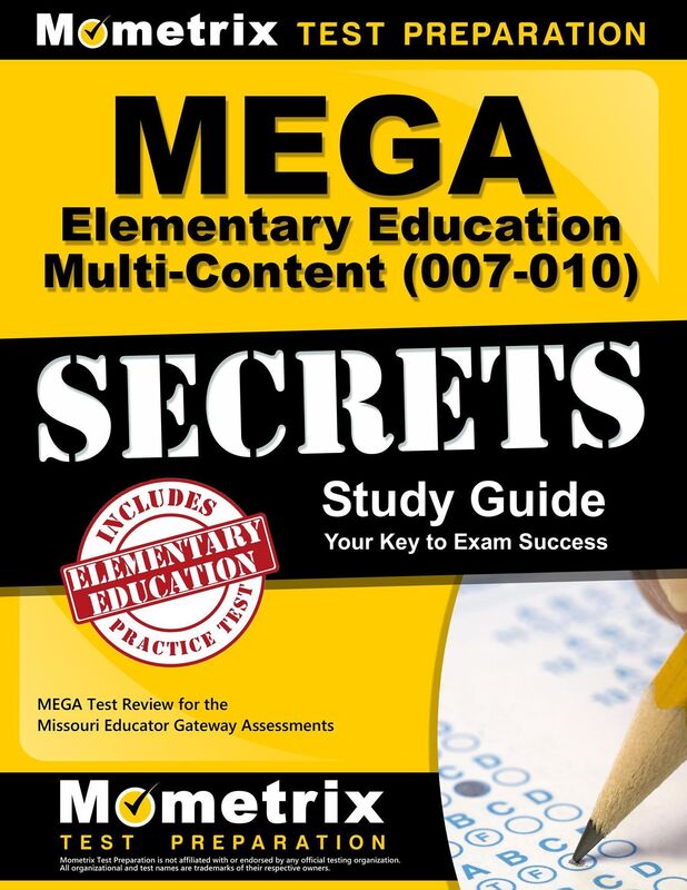 MEGA Elementary Education Multi-Content (007-010) Secrets Study Guide: MEGA Test Review for the Missouri Educator Gateway Assessments