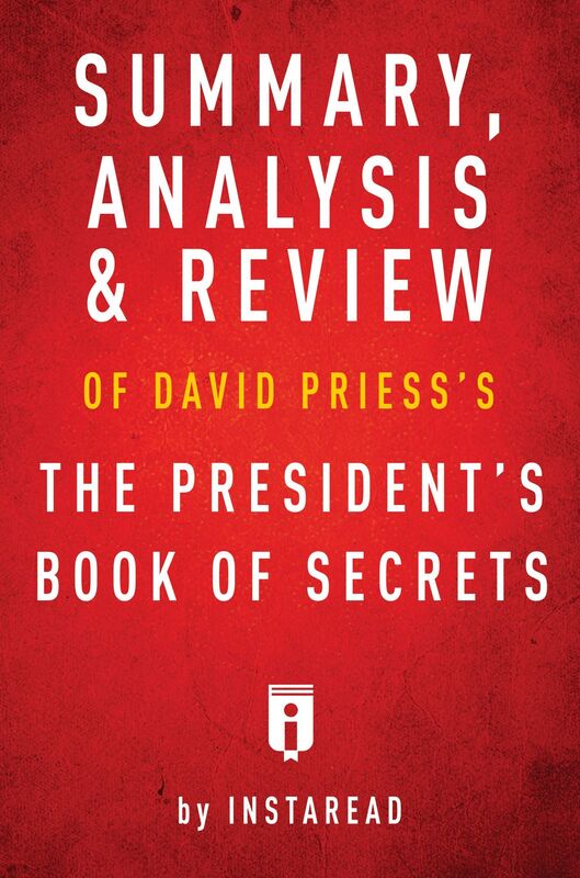 Summary, Analysis & Review of David Priess's The Presidents Book of Secrets by Instaread