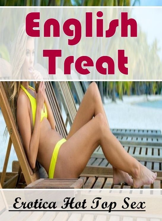 Domination: Eotica Hot Top Sex English Treat ( Erotic Photography, Erotic Stories, Nude Photos, Naked , Lesbian, She-male, Gay, Fetish, Bondage, Sex, Erotica, Hentai, Blow Job, Three-sum , XXX)