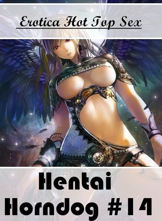 Nude Photos: Eotica Hot Top Sex Hentai Horndog #14 ( Erotic Photography, Erotic Stories, Nude Photos, Naked , Lesbian, She-male, Gay, Fetish, Bondage, Sex, Erotica, Hentai, Blow Job, Three-sum , XXX)