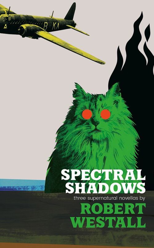 Spectral Shadows: Three Supernatural Novellas (Blackham's Wimpey, The Wheatstone Pond, Yaxley's Cat)