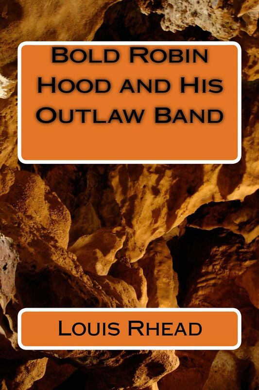 Bold Robin Hood and His Outlaw Band (Illustrated Edition)