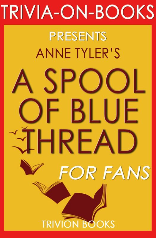 Trivia-On-Books A Spool of Blue Thread by Anne Tyler