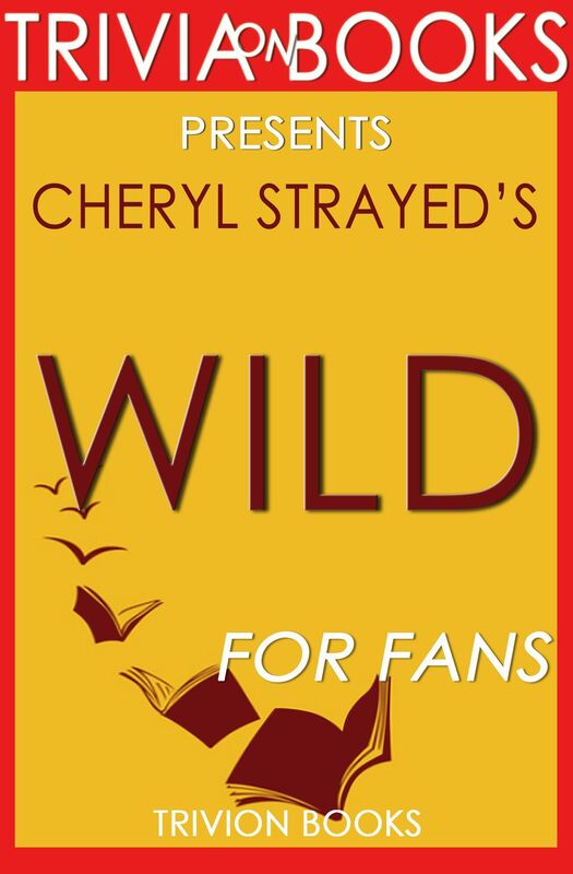 Trivia-On-Books Wild by Cheryl Strayed