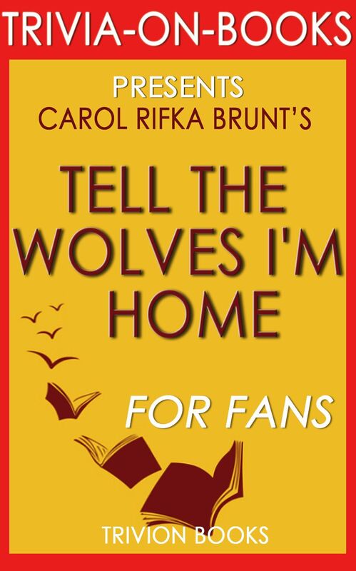 Trivia-On-Books Tell the Wolves I'm Home by Rifka Brunt