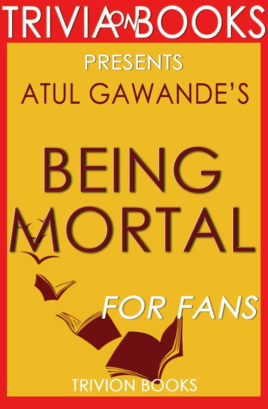 Trivia-On-Books Being Mortal by Atul Gawande