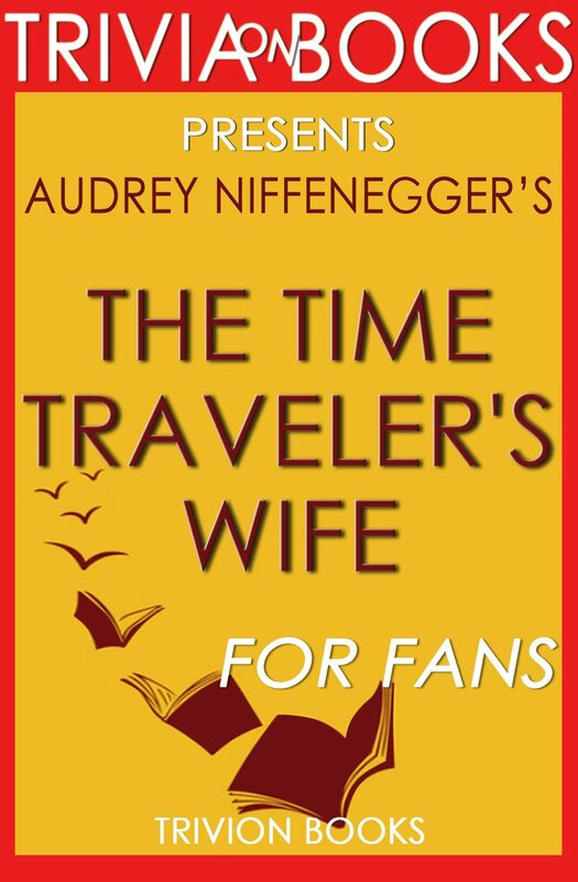 Trivia-On-Books The Time Traveler's Wife by Audrey Niffenegger