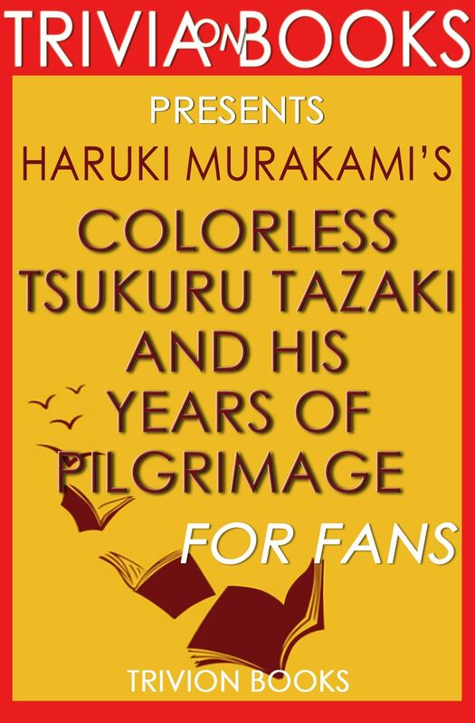 Trivia-On-Books Colorless Tsukuru Tazaki and His Years of Pilgrimage by Haruki Murakami