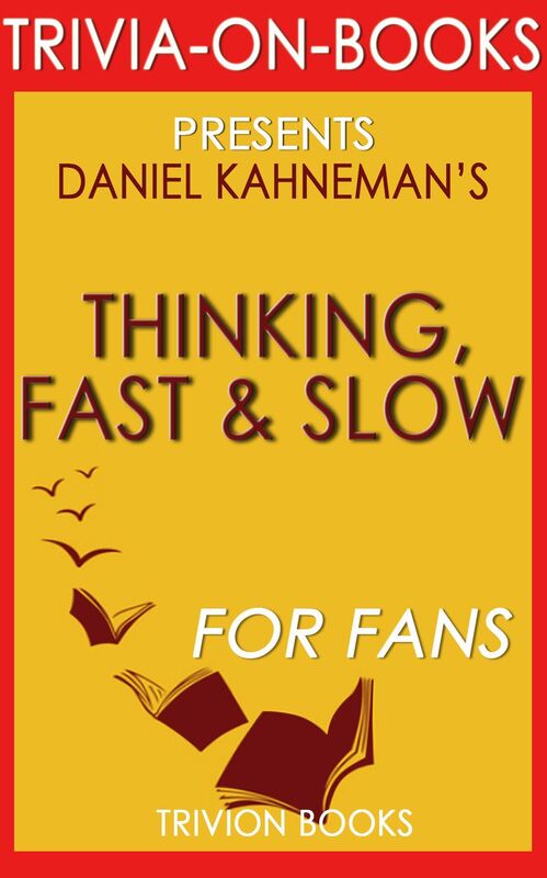 Trivia-On-Books Thinking, Fast and Slow by Daniel Kahneman
