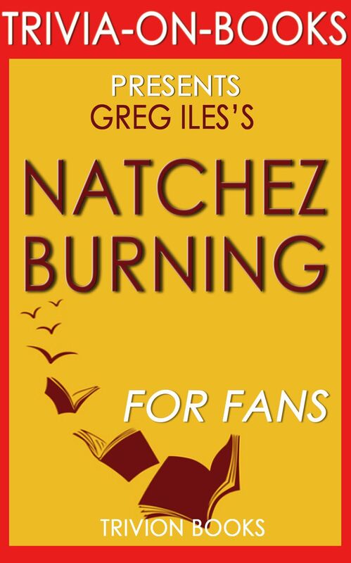 Trivia-On-Books Natchez Burning by Greg Iles