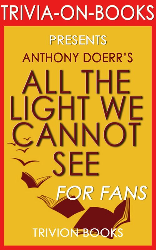 Trivia-On-Books All the Light We Cannot See by Anthony Doerr