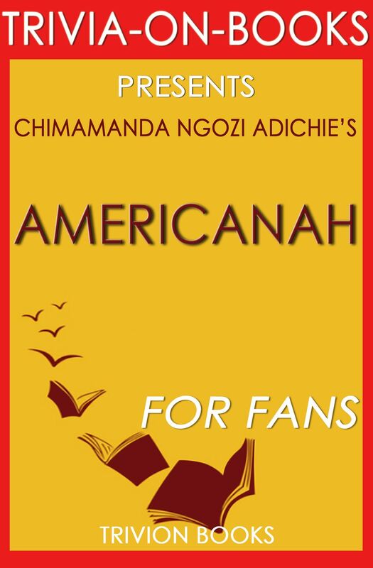 Trivia-On-Books Americanah by Chimamanda Ngozi Adichie