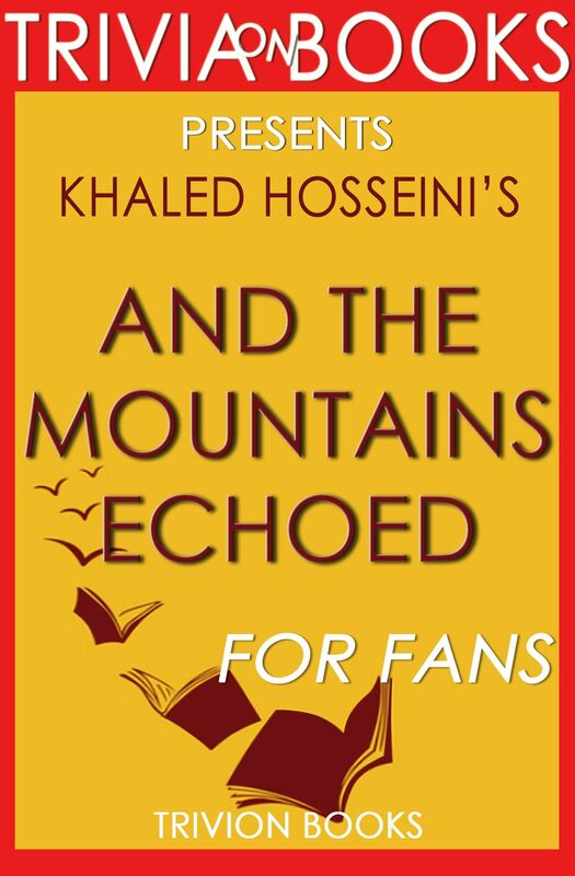 Trivia-On-Books And the Mountains Echoed by Khaled Hosseini