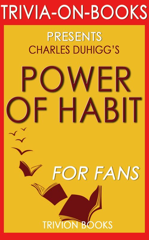 Trivia-On-Books Power of Habit by Charles Duhigg