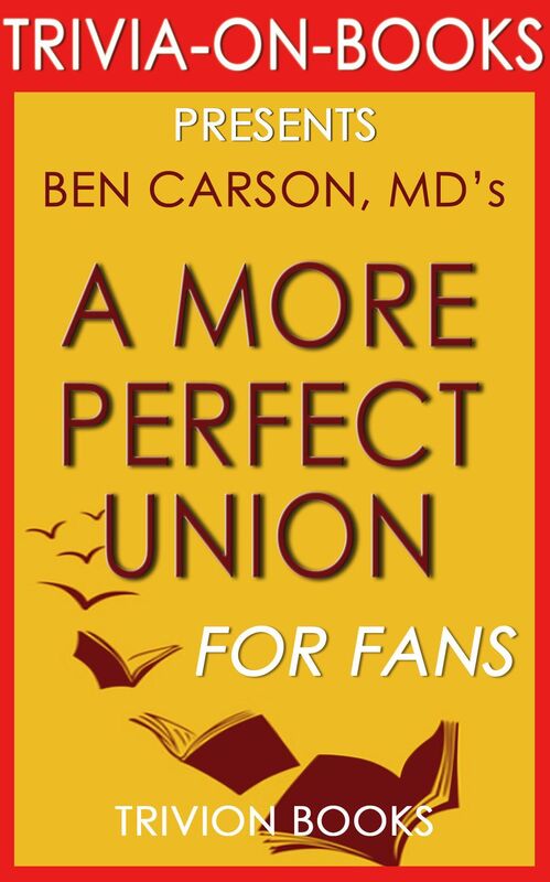 Trivia-On-Books A More Perfect Union by Ben Carson MD