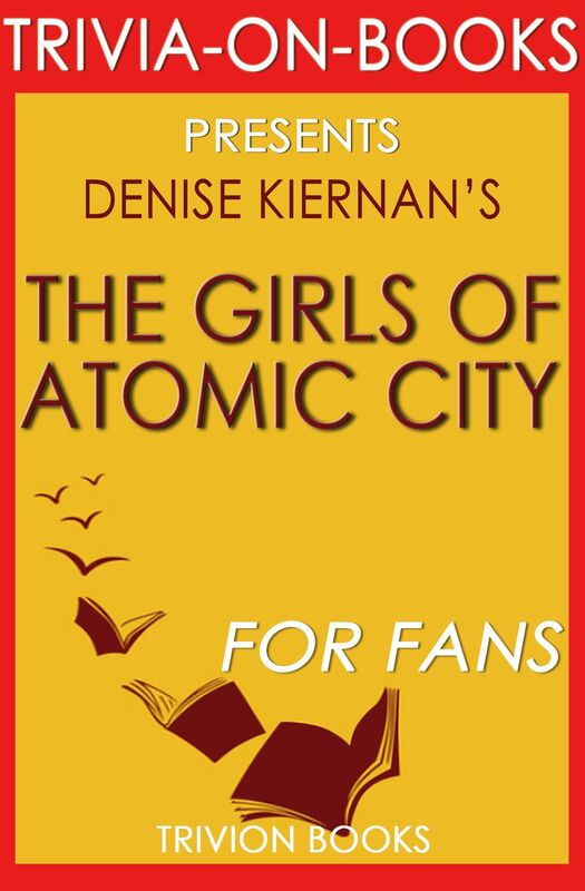 Trivia-On-Books The Girls of Atomic City by Denise Kiernan