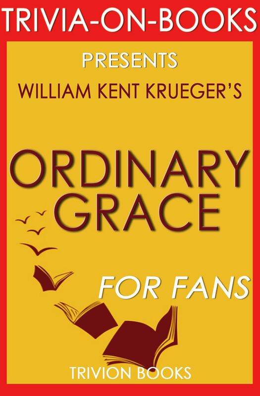 Trivia-On-Books Ordinary Grace by William Kent Krueger