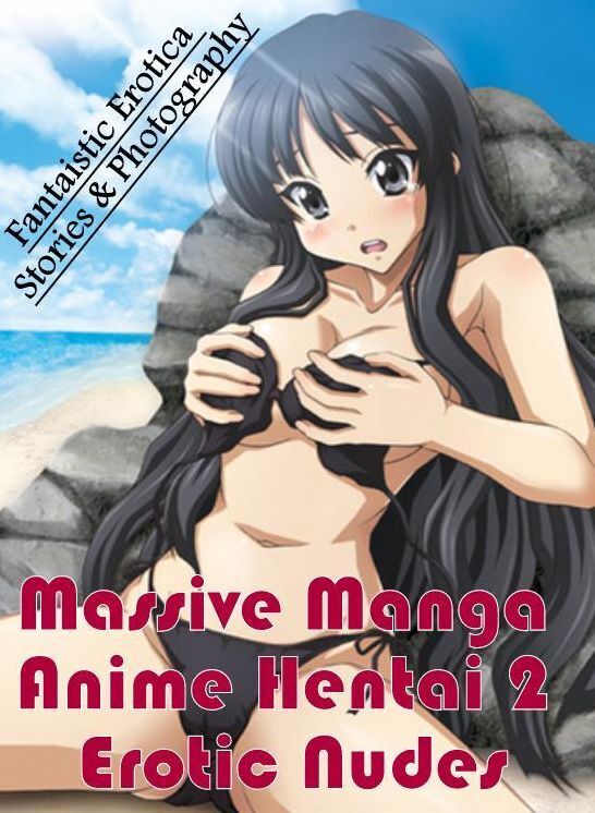 Submisive: Fantaistic Erotica Stories & Photography Massive Manga Anime Hentai 2 Erotic Nudes ( Erotic Photography, Erotic Stories, Nude Photos, Naked , Lesbian, She-male, Gay, Fetish, Bondage, Sex, Erotica, Hentai, Blow Job, Three-sum , XXX)