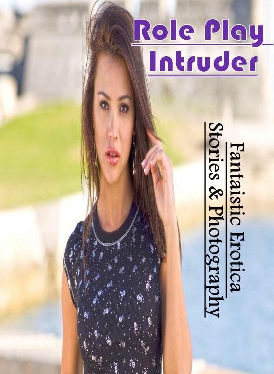 Nude Photos: Fantaistic Erotica Stories & Photography Role Play Intruder ( Erotic Photography, Erotic Stories, Nude Photos, Naked , Lesbian, She-male, Gay, Fetish, Bondage, Sex, Erotica, Hentai, Blow Job, Three-sum , XXX)