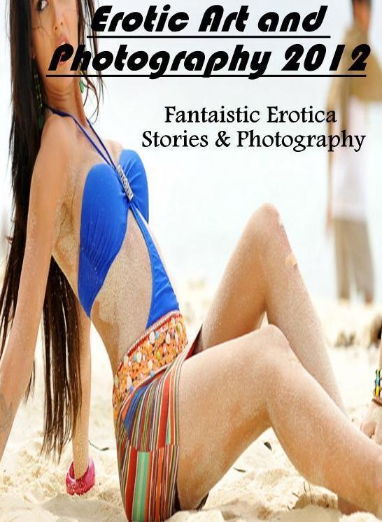 Submisive: Fantaistic Erotica Stories & Photography Erotic Art and Photography 2012 ( Erotic Photography, Erotic Stories, Nude Photos, Naked , Lesbian, She-male, Gay, Fetish, Bondage, Sex, Erotica, Hentai, Blow Job, Three-sum , XXX)