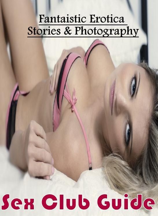 Domination: Fantaistic Erotica Stories & Photography Sex Club Guide ( Erotic Photography, Erotic Stories, Nude Photos, Naked , Lesbian, She-male, Gay, Fetish, Bondage, Sex, Erotica, Hentai, Blow Job, Three-sum , XXX)