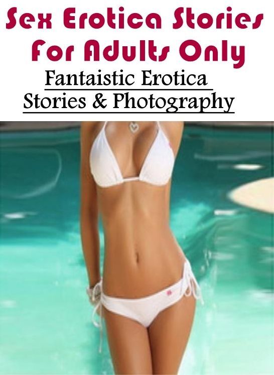 Bondage: Fantaistic Erotica Stories & Photography Sex Erotica Stories For Adults Only ( Erotic Photography, Erotic Stories, Nude Photos, Naked , Lesbian, She-male, Gay, Fetish, Bondage, Sex, Erotica, Hentai, Blow Job, Three-sum , XXX)