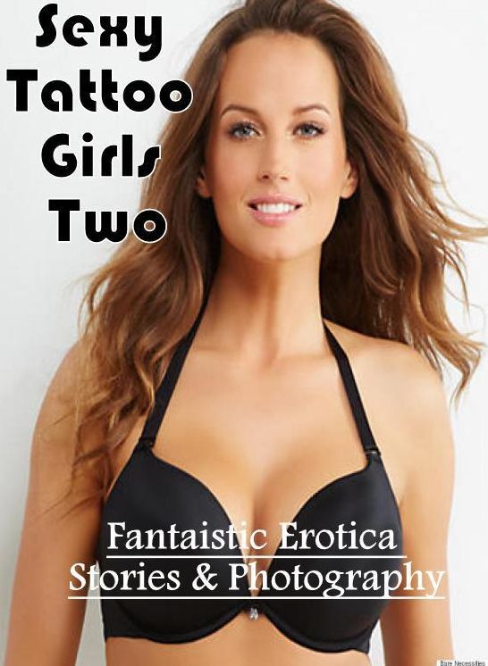 Erotica Photo: Fantaistic Erotica Stories & Photography Sexy Tattoo Girls Two ( Erotic Photography, Erotic Stories, Nude Photos, Naked , Lesbian, She-male, Gay, Fetish, Bondage, Sex, Erotica, Hentai, Blow Job, Three-sum , XXX)
