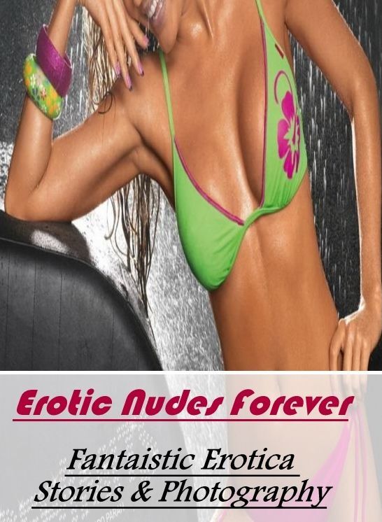 Erotica Photo: Fantaistic Erotica Stories & Photography Erotic Nudes Forever ( Erotic Photography, Erotic Stories, Nude Photos, Naked , Lesbian, She-male, Gay, Fetish, Bondage, Sex, Erotica, Hentai, Blow Job, Three-sum , XXX)