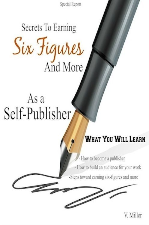 Secrets To Earning Six Figures... And More As a Self-Publisher