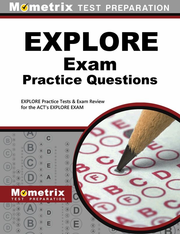 EXPLORE Exam Practice Questions (First Set): EXPLORE Practice Tests & Review for the ACT's EXPLORE Exam
