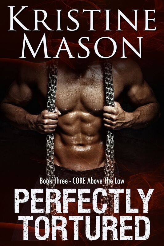 Perfectly Tortured (Book 3 C.O.R.E. Above the Law)