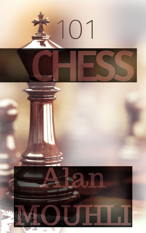 101 chess for beginners to know how to play and how it work