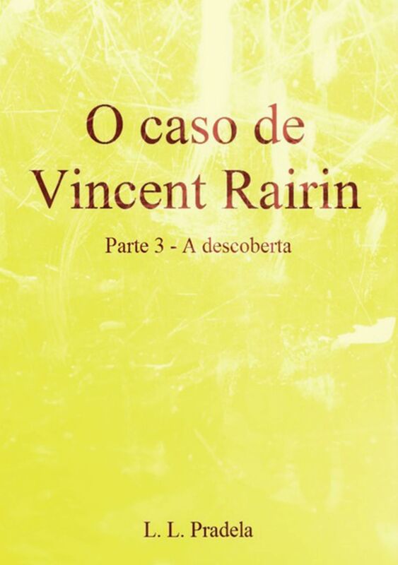 O Caso De Vincent Rairin Parte 3 A Descoberta