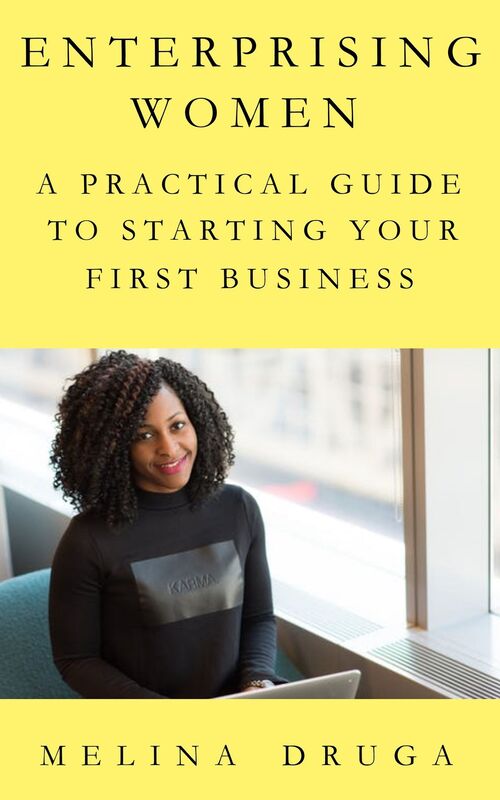 Enterprising Women: A Practical Guide to Starting Your First Business