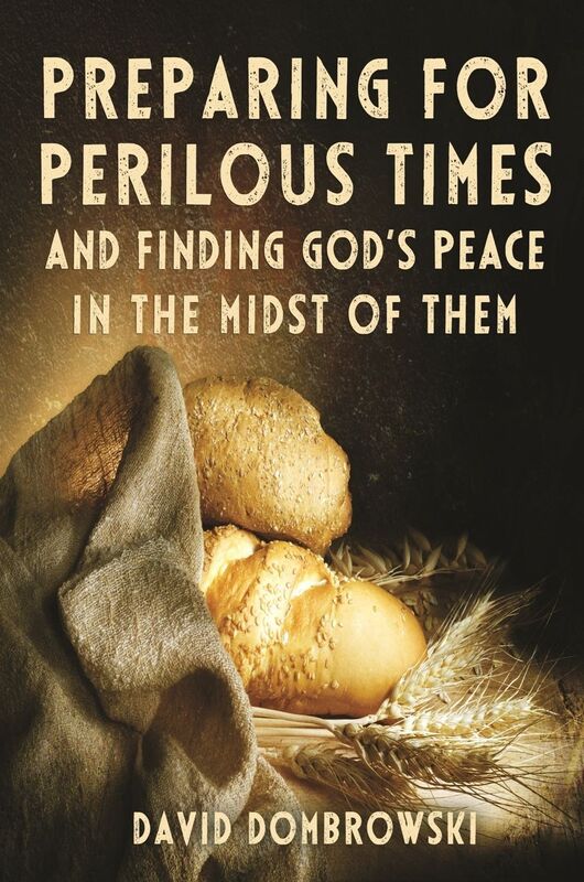 Preparing for Perilous Times and Finding God's Peace in the Midst of Them