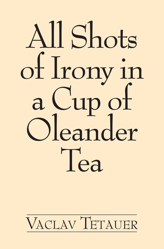 All Shots of Irony in a Cup of Oleander Tea