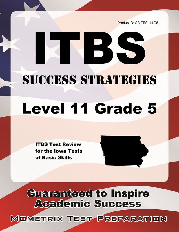 ITBS Success Strategies Level 11 Grade 5 Study Guide: ITBS Test Review for the Iowa Tests of Basic Skills