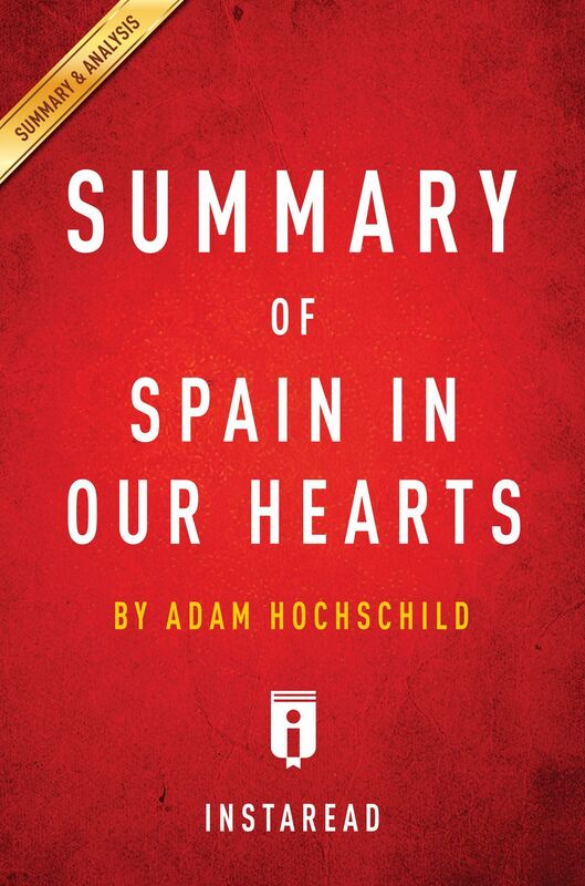 Spain In Our Hearts by Adam Hochschild Summary & Analysis