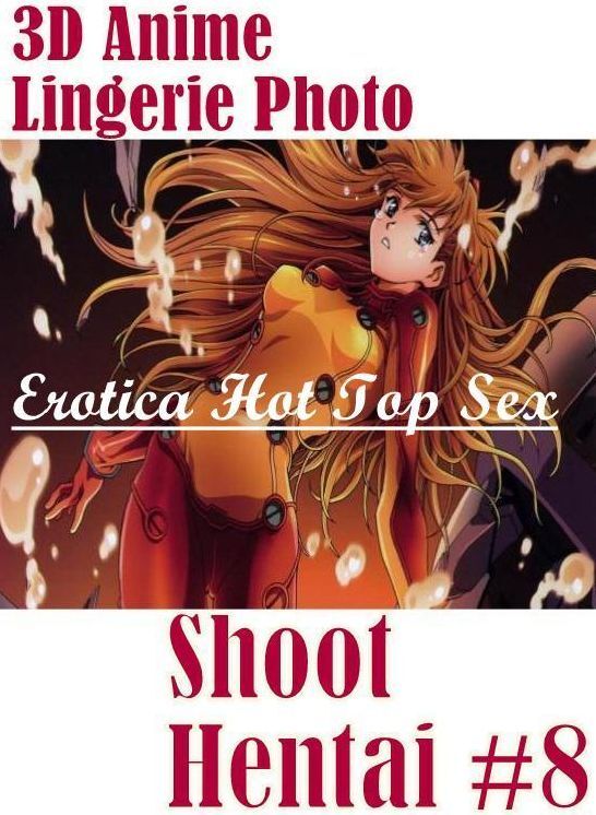 Sex: Erotica Hot Top Sex 3D Anime Lingerie Photo Shoot Hentai #8 ( Erotic Photography, Erotic Stories, Nude Photos, Naked , Lesbian, She-male, Gay, Fetish, Bondage, Sex, Erotica, Hentai, Blow Job, Three-sum , XXX)