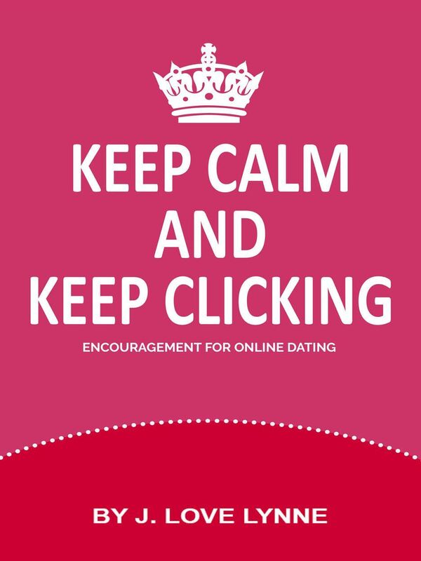 Keep Calm And Keep Clicking : Encouragement for Online Dating