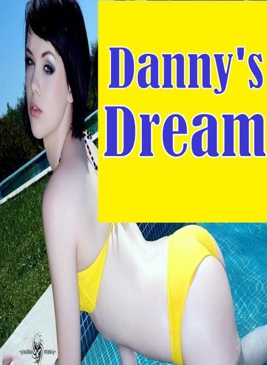 Erotica: Tits Fetish Bondage Assets Sex	 Danny's Dream ( sex, porn, fetish, bondage, oral, anal, ebony, hentai, domination, erotic photography, erotic sex stories, adult, xxx, shemale, voyeur, erotic, blowjob )