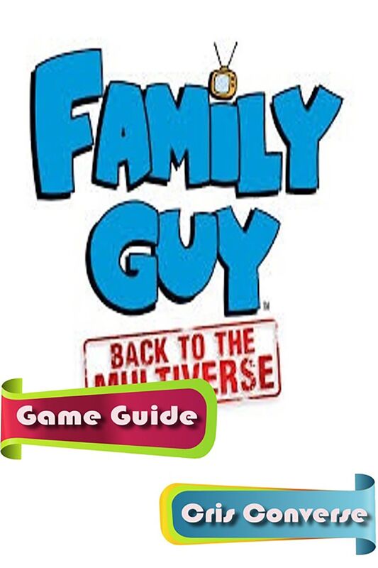 Family Guy: Back to the Multiverse Game Guide